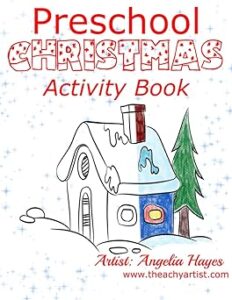 Preschool Christmas Activity Book Cover by Angelia Hayes featuring a snowy house and festive holiday illustrations