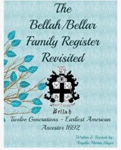 Genealogy book cover titled ‘The Bellah/Bellar Family Register Revisited: Twelve Generations – Earliest American Ancestor 1692’ featuring a classic layout with historical styling and family lineage emphasis.
